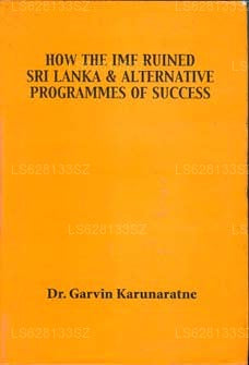 How The Imf Ruined Sri Lanka &Amp; Alternative Programmes of Success